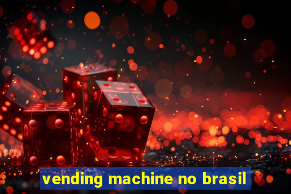 vending machine no brasil